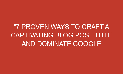 The Art of Creating a Captivating Blog Post